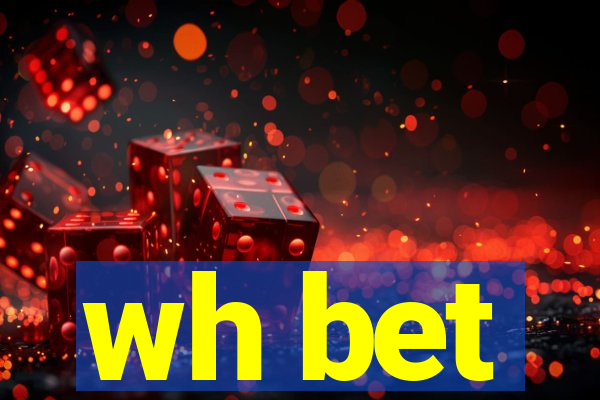 wh bet